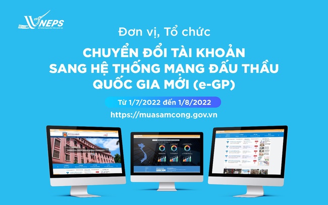 Chuyển đổi tài khoản sang hệ thống đấu thầu quốc gia mới từ 1/7