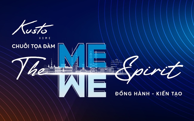 Vươn xa nhờ giá trị bền vững: ‘The Me We Spirit’ của Kusto Home