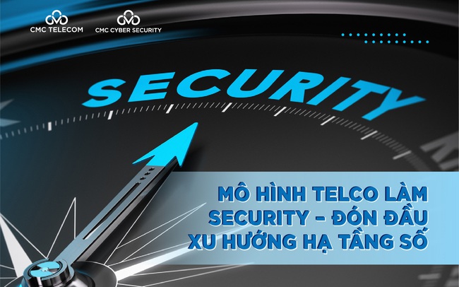 Mô hình Telco làm Security – Xu hướng hạ tầng số an toàn bảo mật